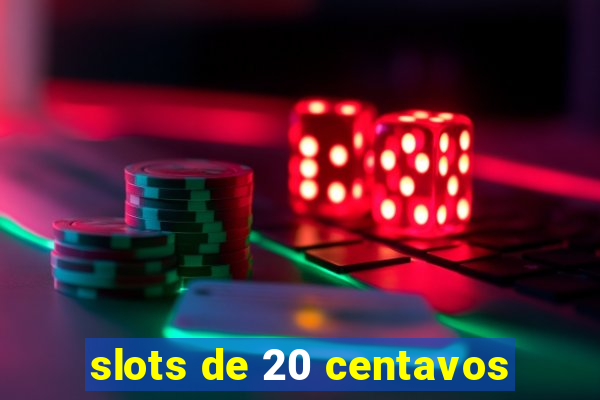 slots de 20 centavos